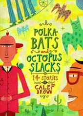 Polkabats and Octopus Slacks